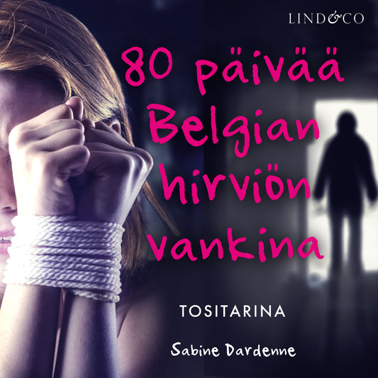 80 päivää Belgian hirviön vankina – Ljudbok