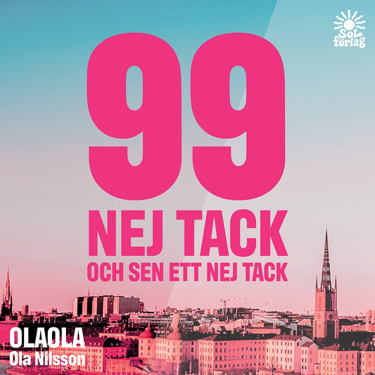 99 nej tack – och sen ett nej tack – E-bok