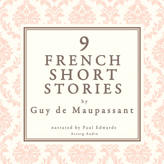 9 French Short Stories by Guy de Maupassant – Ljudbok