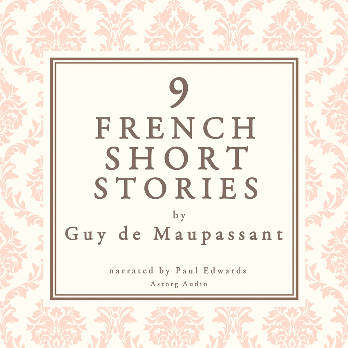 9 French Short Stories by Guy de Maupassant – Ljudbok