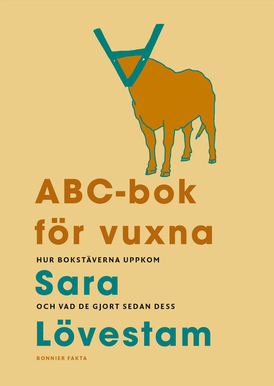 ABC-bok för vuxna : hur bokstäverna uppkom och vad de gjort sedan dess – E-bok