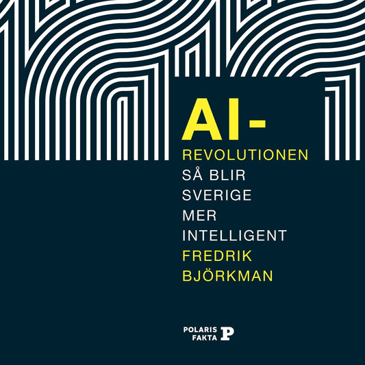 AI-revolutionen: så blir Sverige mer intelligent – Ljudbok