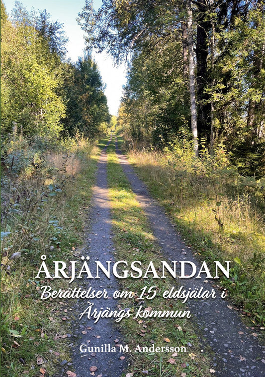 ÅRJÄNGSANDAN: Berättelser om 15 eldsjälar i Årjängs kommun – E-bok