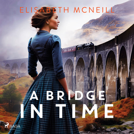 A Bridge in Time: A moving Scottish historical saga – Ljudbok