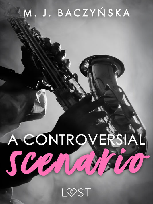 A Controversial Scenario – Dark Erotica – E-bok