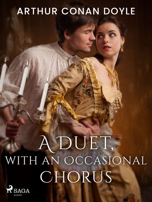A Duet, with an Occasional Chorus – E-bok