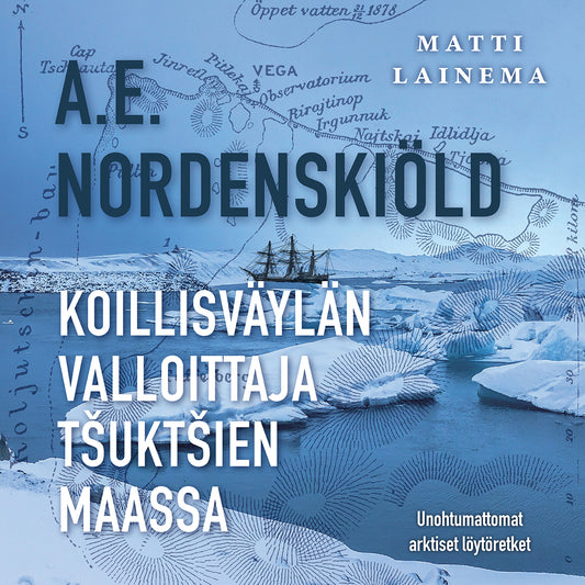A. E. Nordenskiöld : Koillisväylän valloittaja tšuktšien maassa – Ljudbok