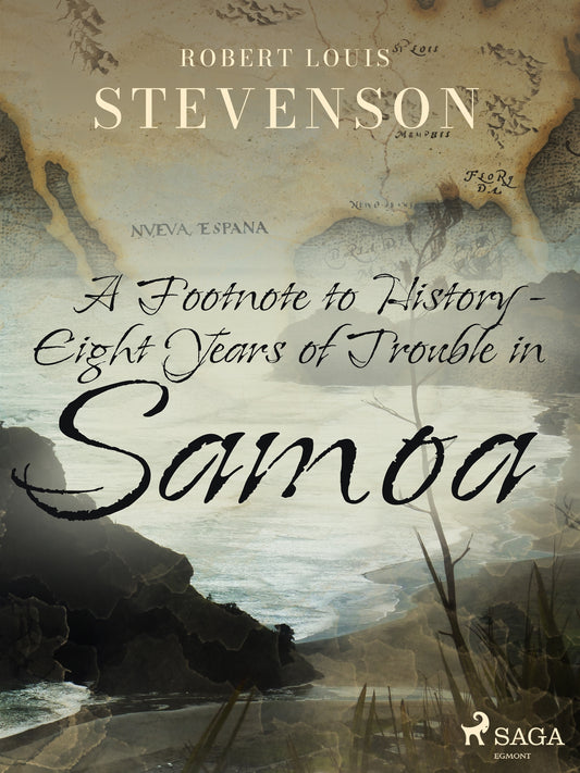 A Footnote to History - Eight Years of Trouble in Samoa – E-bok
