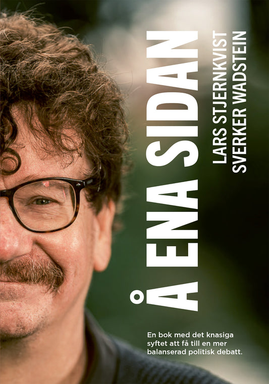 Å ena sidan : En bok med det knasiga syftet att få till en mer balanserad politisk debatt – E-bok