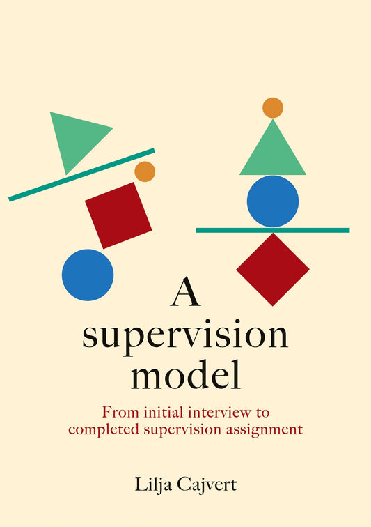 A supervision model: From initial interview to completed supervision assignment – E-bok