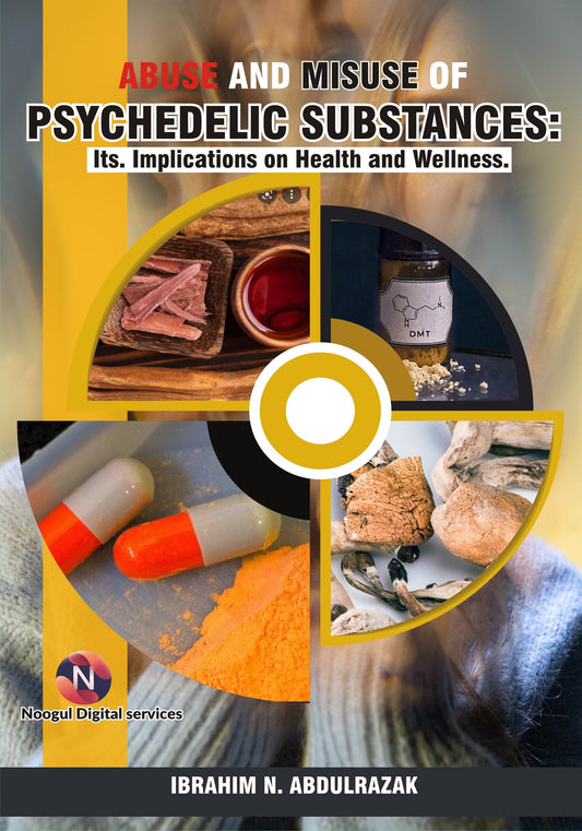 Abuse and Misuse of Psychedelic Substances: Its Implications on Health and Wellness. – E-bok