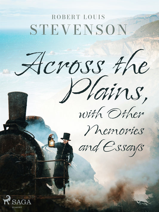 Across the Plains, with Other Memories and Essays – E-bok