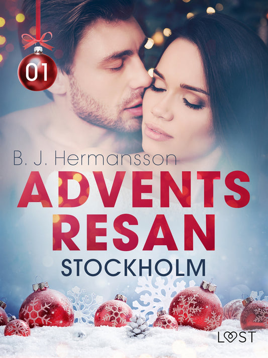 Adventsresan 1: Stockholm - erotisk adventskalender – E-bok