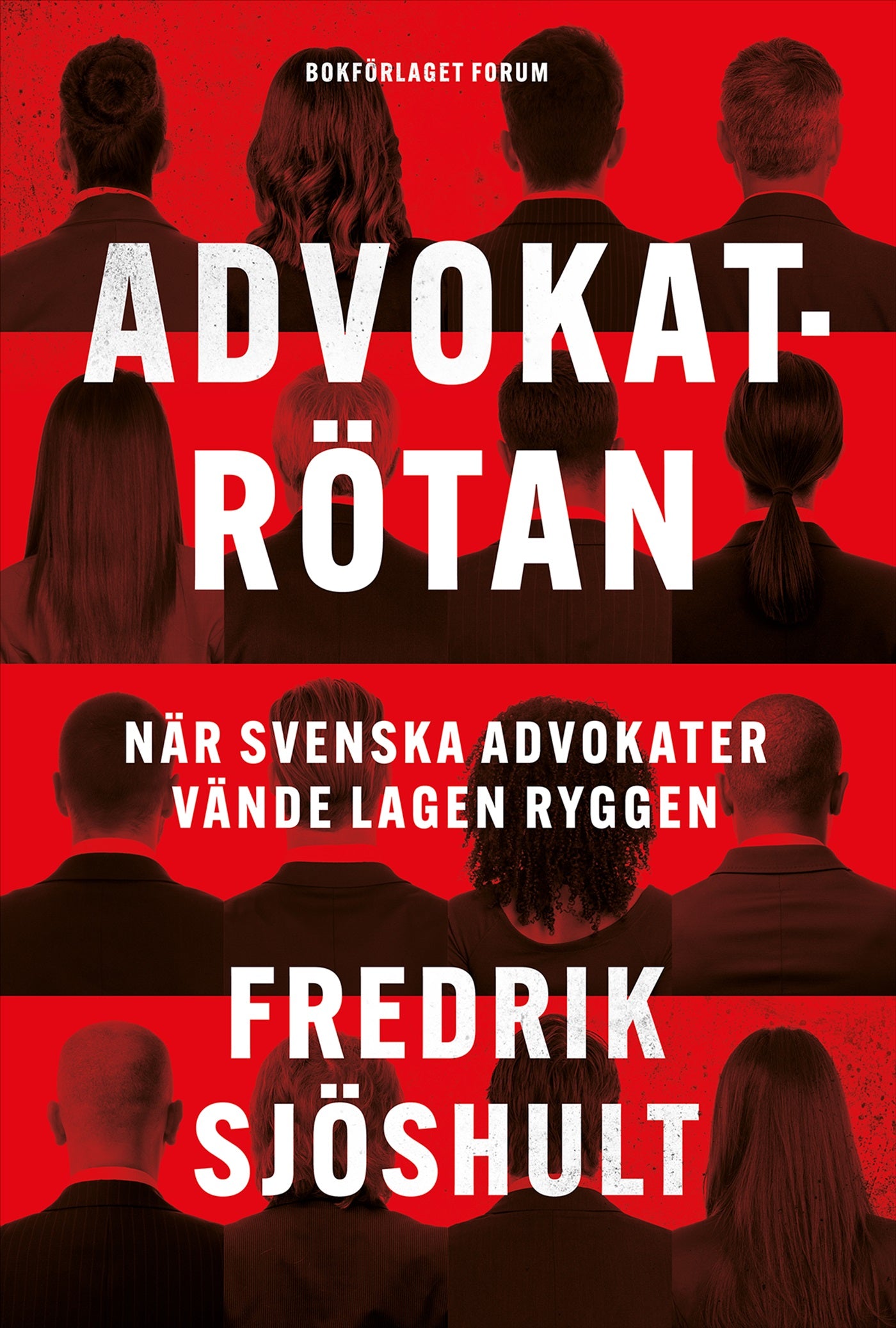 Advokatrötan : när svenska advokater vände lagen ryggen – E-bok