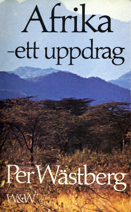 Afrika - ett uppdrag : reflexioner, beskrivning, gissningar – E-bok