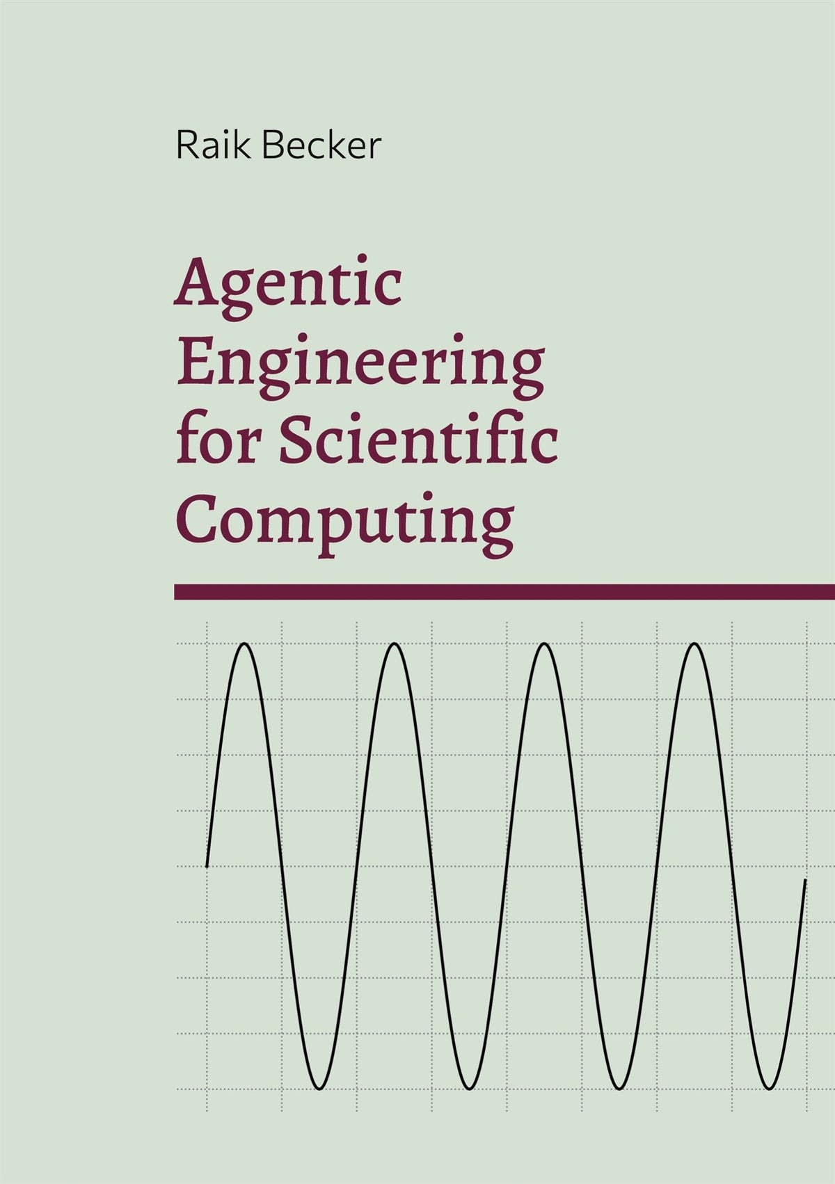 Agentic Engineering for Scientific Computing: The Invariants of a Fast-Moving World – E-bok