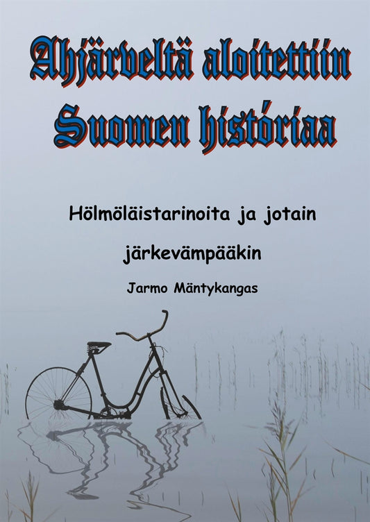 Ahjärveltä aloitettiin Suomen historiaa: Hölmöläistarinoita ja jotain järkevääkin – E-bok