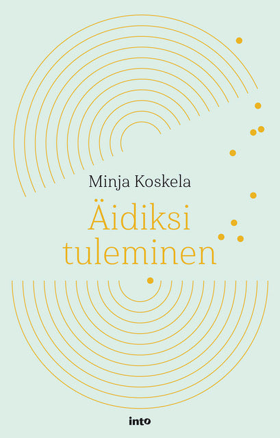 Äidiksi tuleminen – E-bok