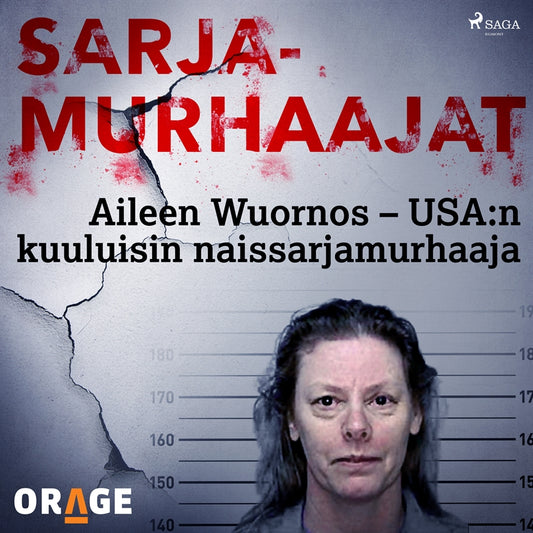 Aileen Wuornos – USA:n kuuluisin naissarjamurhaaja – Ljudbok