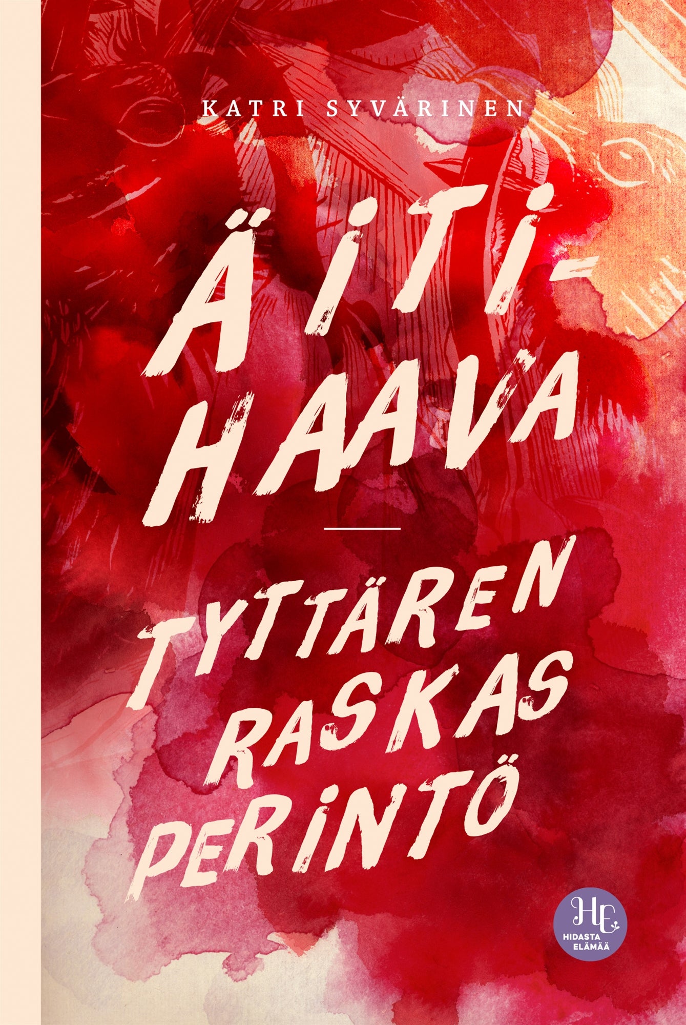 Äitihaava – tyttären raskas perintö – E-bok