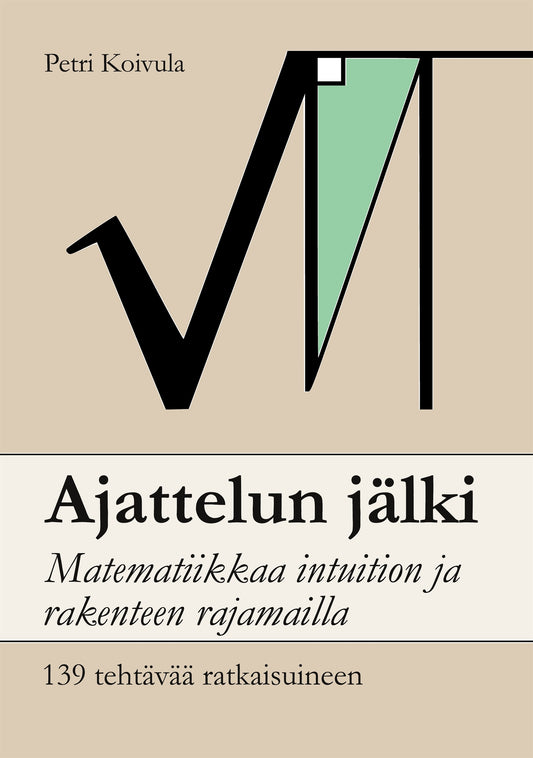 Ajattelun jälki: Matematiikkaa intuition ja rakenteen rajamailla – E-bok