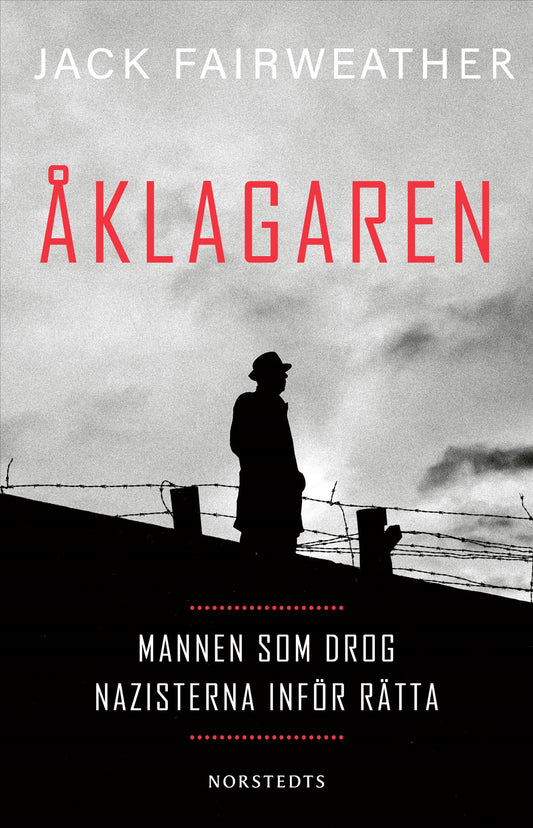 Åklagaren : mannen som drog nazisterna inför rätta – E-bok