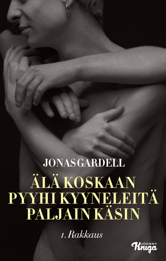 Älä koskaan pyyhi kyyneleitä paljain käsin – 1. Rakkaus – E-bok