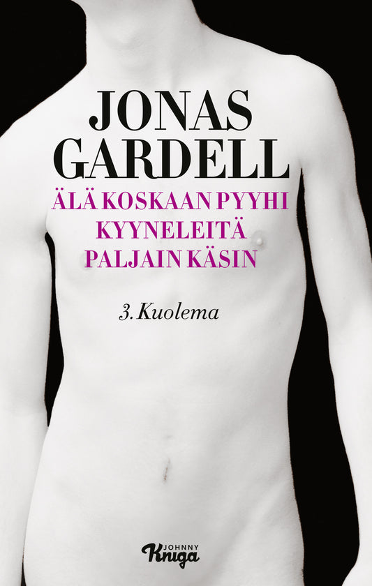 Älä koskaan pyyhi kyyneleitä paljain käsin – 3. Kuolema – E-bok