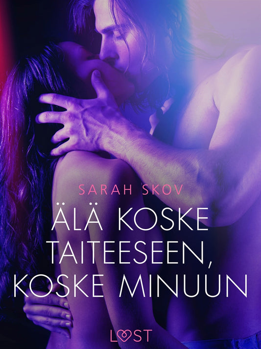 Älä koske taiteeseen, koske minuun - eroottinen novelli – E-bok