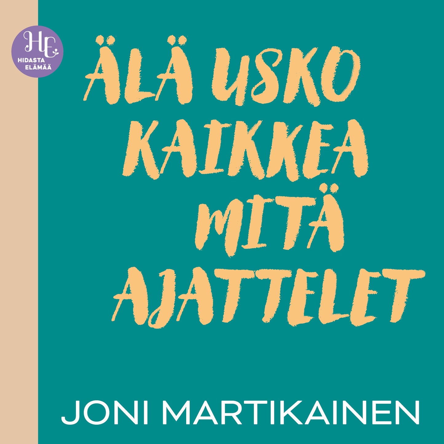 Älä usko kaikkea mitä ajattelet – Ljudbok