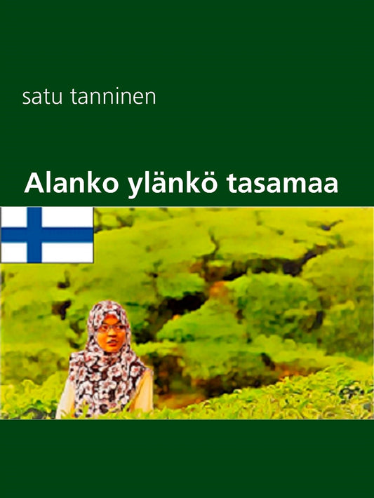 Alanko ylänkö tasamaa: runokirja – E-bok
