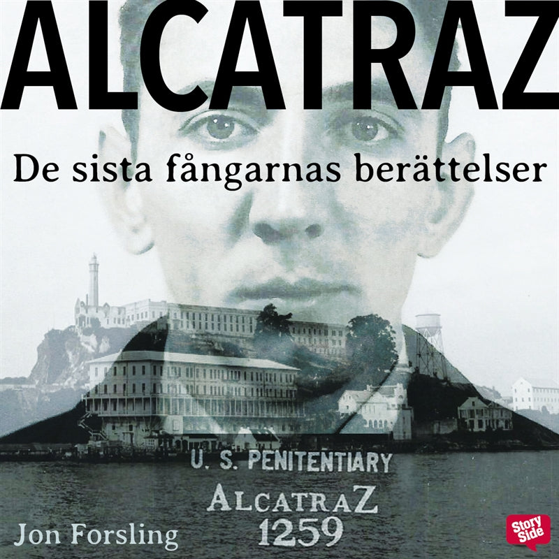Alcatraz - de sista fångarnas berättelser från ett av världens mest ökända fängelser – Ljudbok