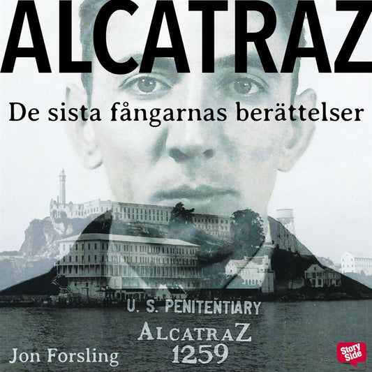 Alcatraz - de sista fångarnas berättelser från ett av världens mest ökända fängelser – Ljudbok
