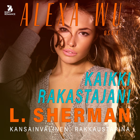 Alexa Wu 1: Kaikki rakastajani – Ljudbok
