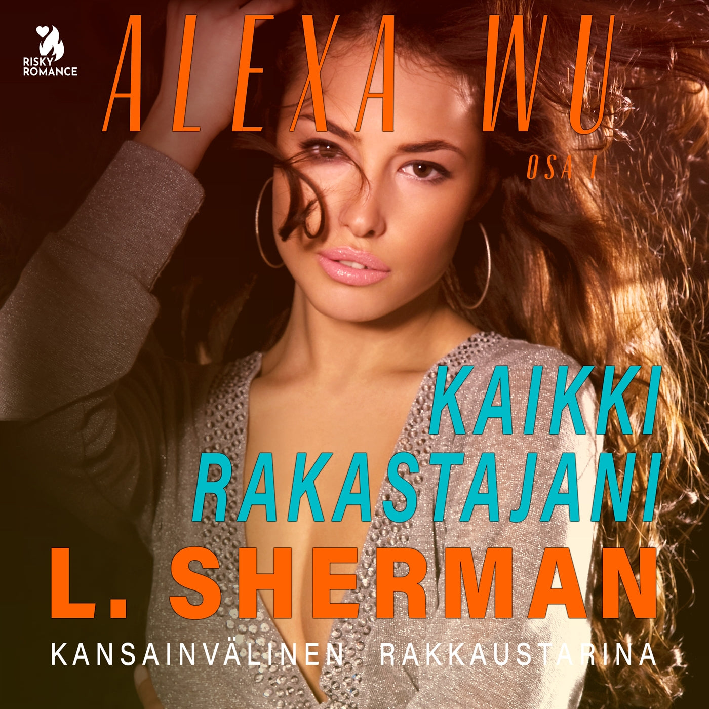 Alexa Wu 1: Kaikki rakastajani – Ljudbok