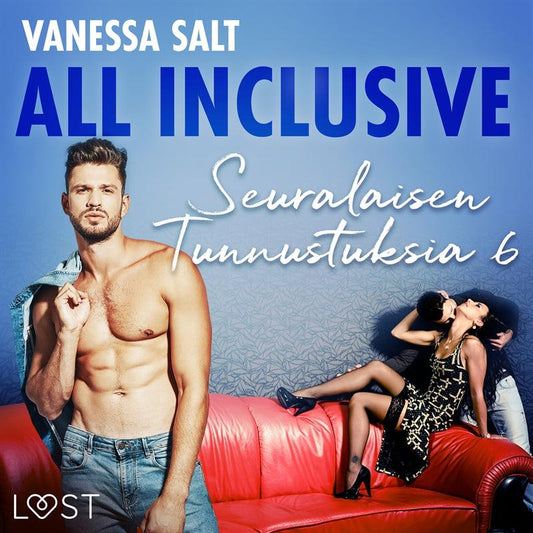 All Inclusive – Seuralaisen Tunnustuksia 6 – Ljudbok