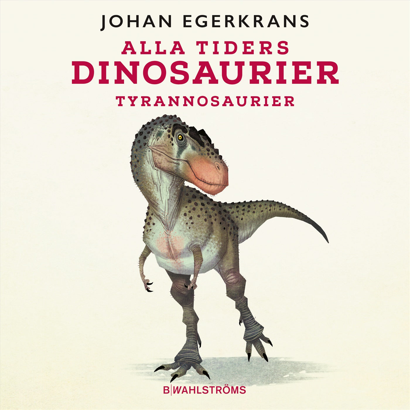 Alla tiders dinosaurier 3 - Tyrannosaurus – Ljudbok