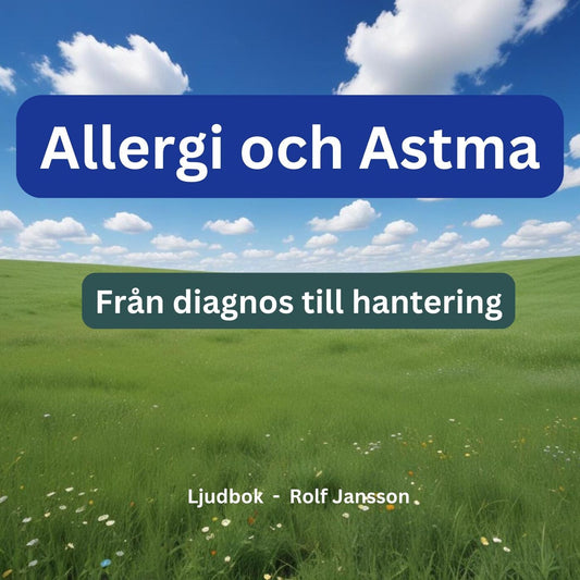 Allergi och astma i vardagen: Praktiska råd för bättre kontroll – Ljudbok