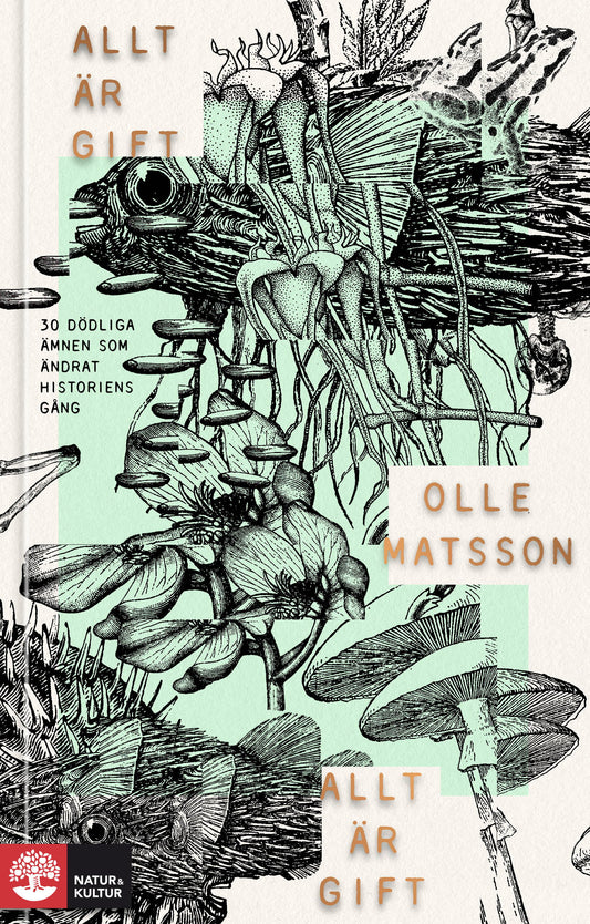 Allt är gift : Om dödliga ämnen och deras roll i historien – E-bok