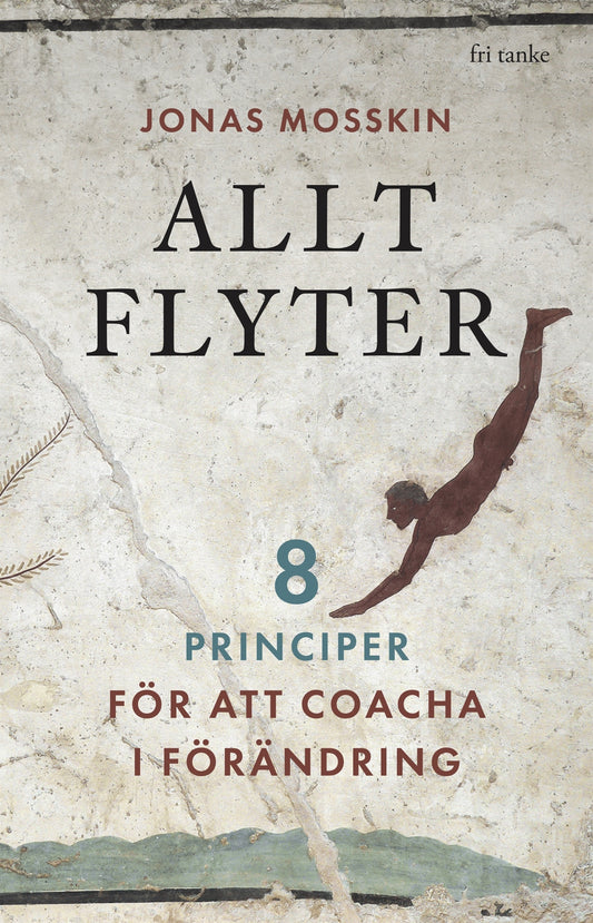 Allt flyter: 8 principer för att coacha i förändring – E-bok
