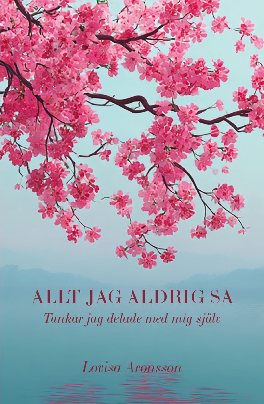 Allt jag aldrig sa - Tankar jag delade med mig själv – E-bok
