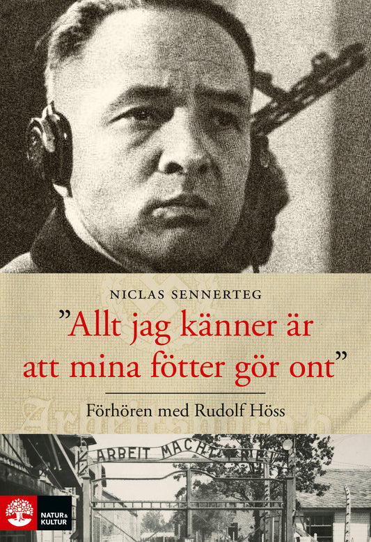 Allt jag känner är att mina fötter gör ont : förhören med Rudolf Höss – E-bok