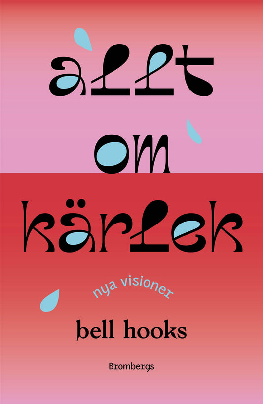 Allt om kärlek - Nya visioner – E-bok