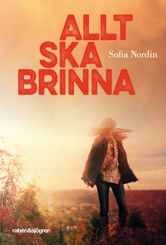 Allt ska brinna – E-bok