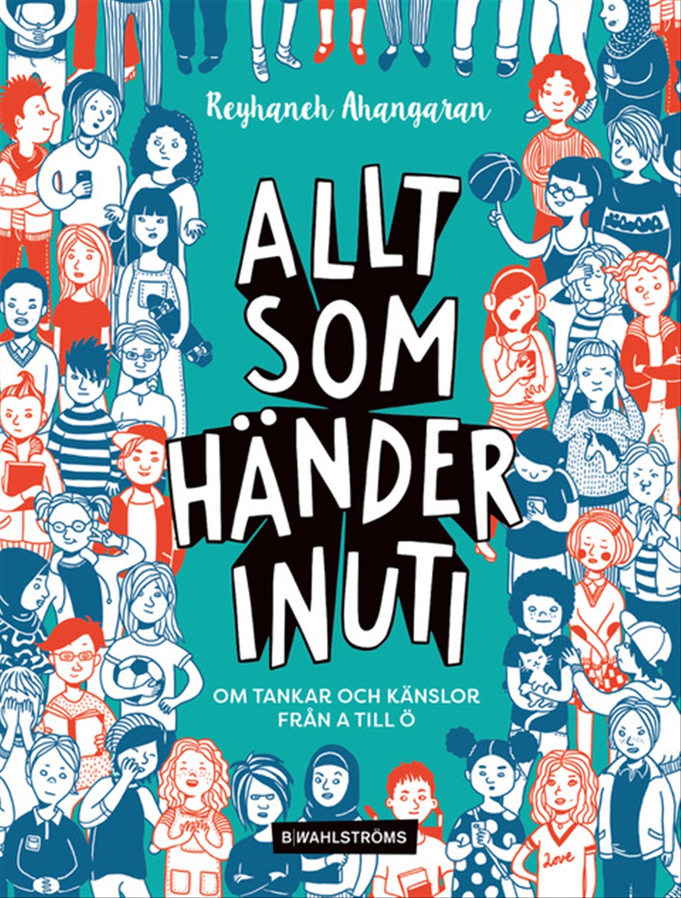 Allt som händer inuti : om tankar och känslor från A till Ö – E-bok