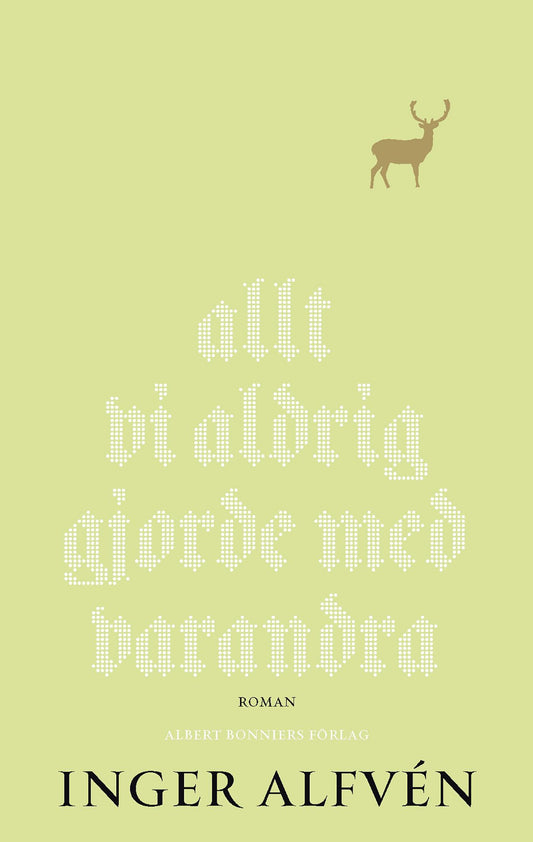 Allt vi aldrig gjorde med varandra : en midsommarkomedi  – E-bok