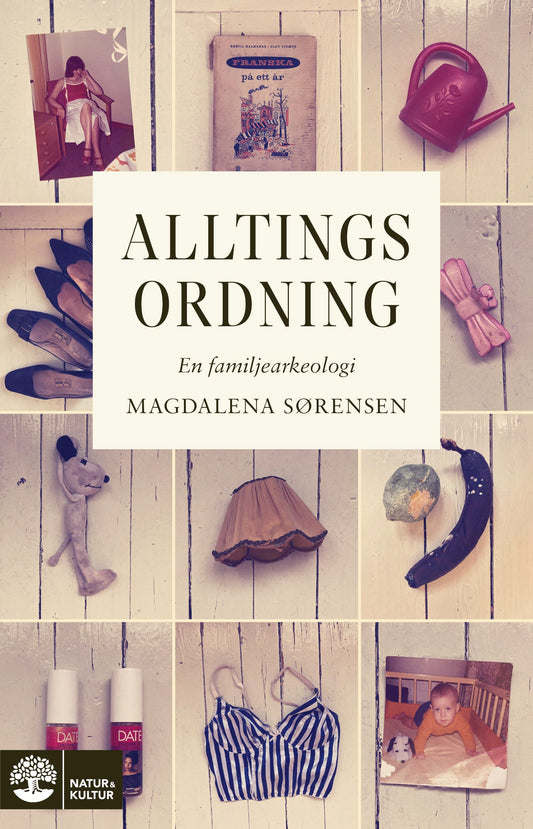 Alltings ordning : en familjearkeologi – E-bok