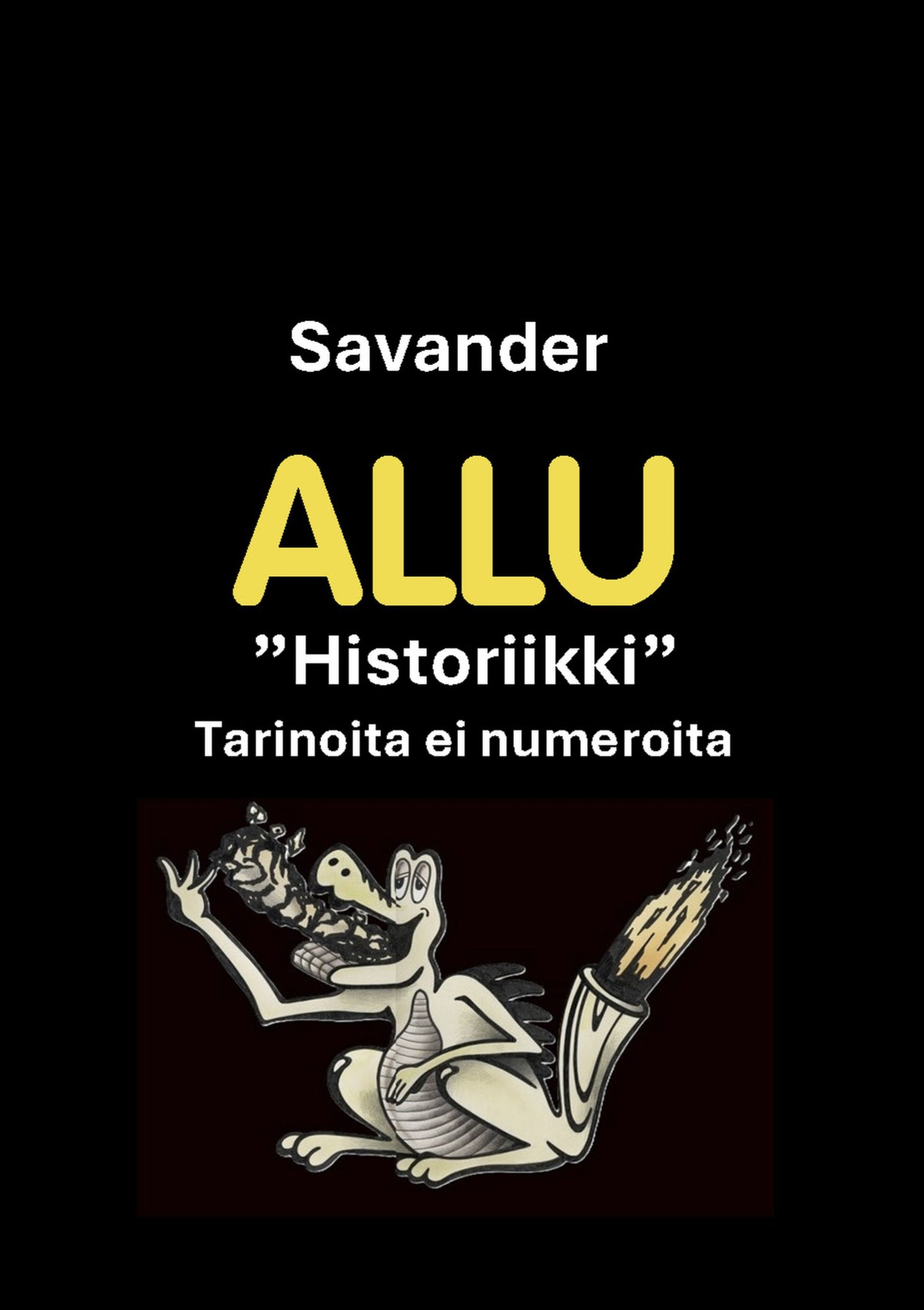 Allu 40 vuotta "Historiikki" Tarinoita ei numeroita – E-bok