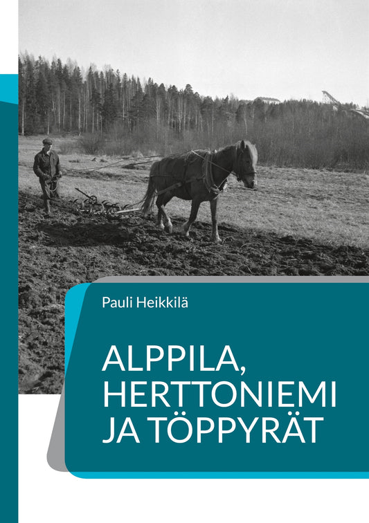 Alppila, Herttoniemi ja töppyrät: Helsingin hyppyrimäkien historia – E-bok