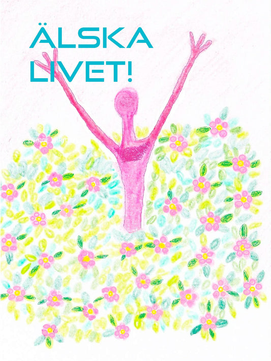 Älska livet!: Tillägnad min mormor – E-bok